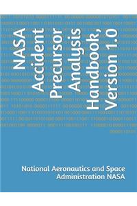 NASA Accident Precursor Analysis Handbook, Version 1.0