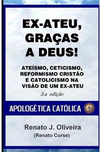 Ex-Ateu, Graças a Deus!