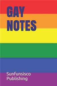 Gay Notes: Lgbtq Notebook Journal Quality Lined and Plain Paper, Fun Novelty Designer Notebook Ideal for Work, Study or School Just the Right Size for Your Bag