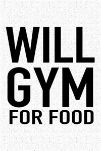 Will Gym for Food