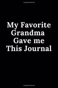 My Favorite Grandma Gave Me This Journal