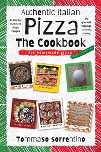 Authentic Italian Pizza - The Cookbook