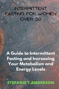 Intermittent Fasting for Women over 50