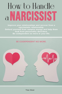 How to Handle a Narcissist