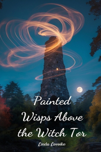 Painted Wisps Above the Witch Tor