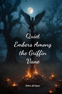 Quiet Embers Among the Griffin Vane