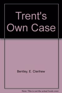 Trent's Own Case