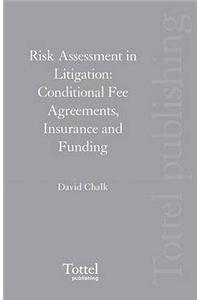 Risk Assessment in Litigation: Conditional Fee Agreements, Insurance and Funding