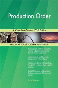 Production Order A Complete Guide - 2020 Edition