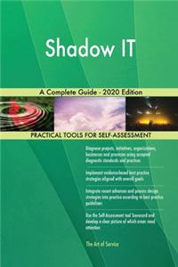 Shadow IT A Complete Guide - 2020 Edition