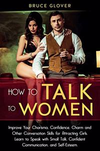 How to Talk to Women