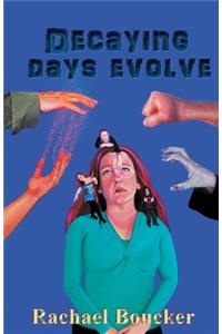 Decaying Days Evolve