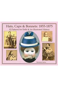 Hats, Caps & Bonnets 1855-1875