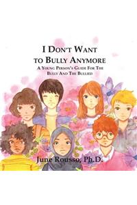 I Don't Want to Bully Anymore