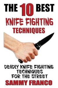 10 Best Knife Fighting Techniques