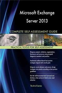 Microsoft Exchange Server 2013 Complete Self-Assessment Guide