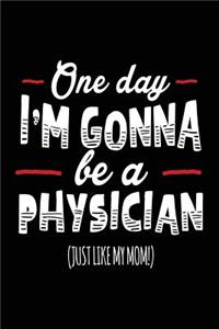 One Day I'm Gonna Be A Physician (Just Like My Mom!)