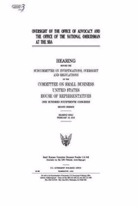 Oversight of the Office of Advocacy and the Office of the National Ombudsman at the Sba