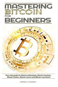 Mastering Bitcoin For Beginners