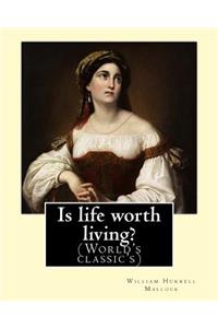 Is life worth living? By