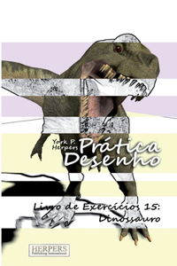 Prática Desenho - Livro de Exercícios 15: Dinossauro