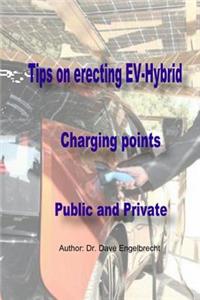 Tips on erecting EV-Hybrid charging points Public and Private