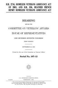 H.R. 2716, Homeless Veterans Assistance Act of 2001; and H.R. 936, Heather French Henry Homeless Veterans Assistance Act