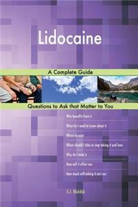 Lidocaine; A Complete Guide