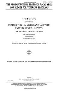 The Administrations Proposed Fiscal Year 2005 Budget for Veterans Programs