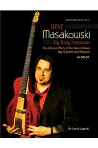 Steve Masakowski, Big Easy Innovator