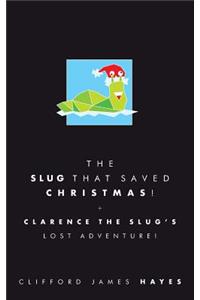 Slug That Saved Christmas! (Special Edition)