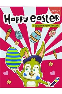 Happy Easter a coloring book for kids Ages 3+