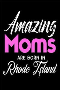 Amazing Moms Are Born In Rhode Island