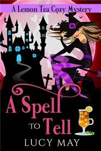 A Spell To Tell