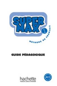 Super Max: Niveau 1 Guide Pedagogique