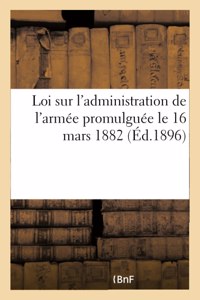 Loi Sur l'Administration de l'Armée Promulguée Le 16 Mars 1882