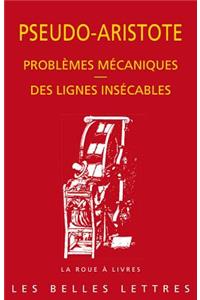 Pseudo-Aristote, Problemes Mecaniques. Des Lignes Insecables