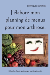 J'élabore mon planning de menus pour mon arthrose.