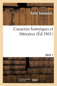 Causeries Historiques Et Littéraires. Série 1