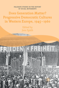 Does Generation Matter? Progressive Democratic Cultures in Western Europe, 1945-1960