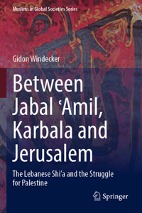 Between Jabal ʿamil, Karbala and Jerusalem