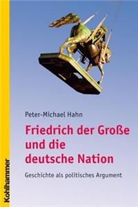 Friedrich Der Grosse Und Die Deutsche Nation