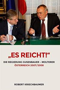 »Es reicht!«: Die Regierung Gusenbauer - Molterer. Osterreich 2007/2008