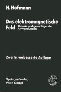 Das Elektromagnetische Feld: Theorie Und Grundlegende Anwendungen
