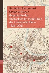 Geschichte Der Theologischen Fakultaten Der Universitat Bern 1834-2001