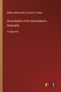 Uncle Robert's Visit; Uncle Robert's Geography