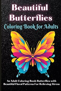 Beautiful Butterflies Coloring Book for Adults