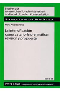 Intensificación Como Categoría Pragmática: Revisión Y Propuesta