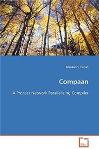 Compaan - A Process Network Parallelizing Compiler
