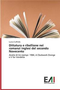 Dittatura E Ribellione Nei Romanzi Inglesi del Secondo Novecento